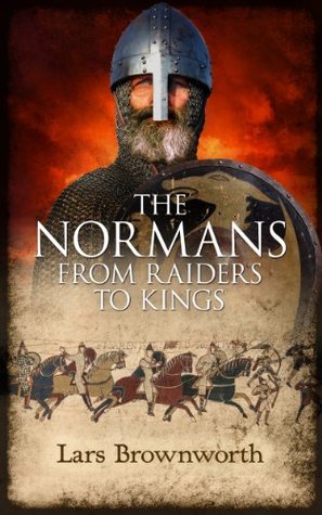 The Normans: From Raiders to Kings