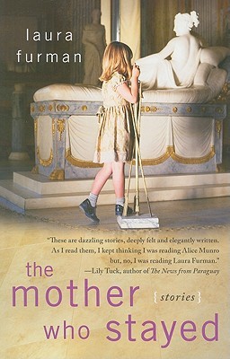 The Mother Who Stayed: Stories