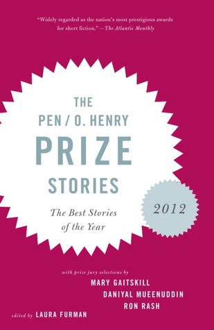 The PEN/O. Henry Prize Stories 2012: Including stories by John Berger, Wendell Berry, Anthony Doerr, Lauren Groff, Yi
