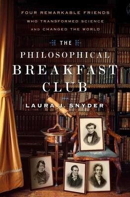 Philosophical Breakfast Club: Four Remarkable Friends Who Transformed Science and Changed the World (2014)