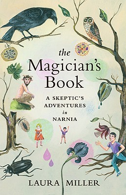 The Magician's Book: A Skeptic's Adventures in Narnia (2008)