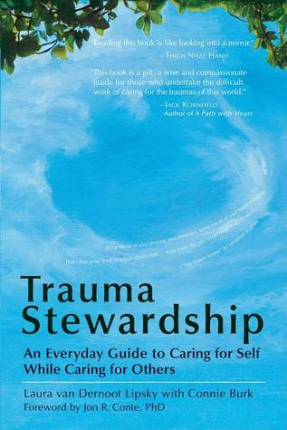 Trauma Stewardship: An Everyday Guide to Caring for Self While Caring for Others (2007)
