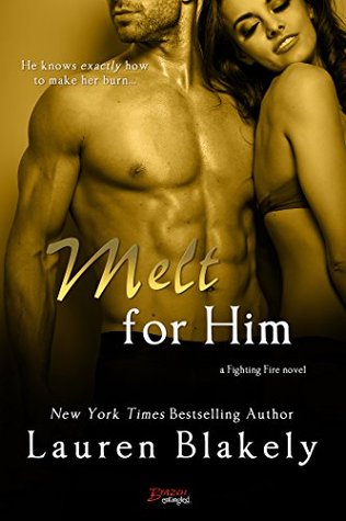 Melt For Him (a Fighting Fire novel)