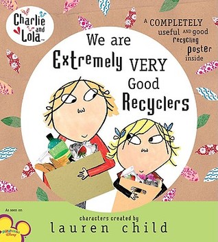 Charlie and Lola: We Are Extremely Very Good Recyclers (2009)
