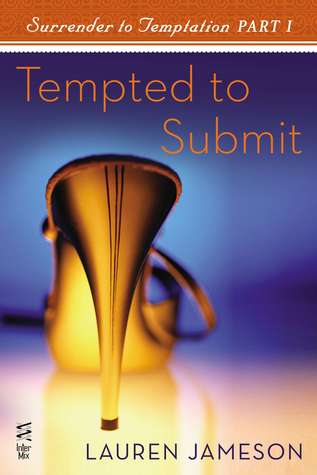 Surrender to Temptation Part I: Tempted to Submit (2012)