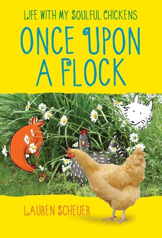 Once Upon a Flock: Life with My Soulful Chickens