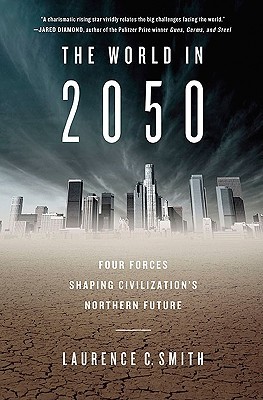 The World in 2050: Four Forces Shaping Civilization's Northern Future (2010)