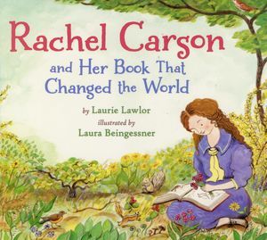 Rachel Carson and Her Book That Changed the World (2012)