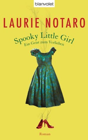Spooky Little Girl - Ein Geist zum Verlieben: Roman (German Edition) (2011)