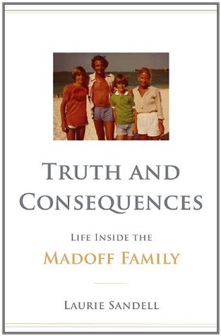 Truth and Consequences: Life Inside the Madoff Family (2011)