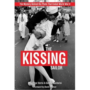 The Kissing Sailor: The Mystery Behind the Photo That Ended World War II (2012)