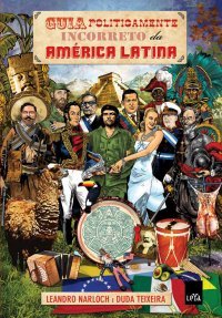 Guia politicamente incorreto da América Latina (2011)