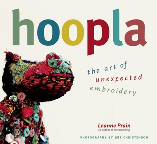 Hoopla: The Art of Unexpected Embroidery (2011)