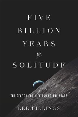Five Billion Years of Solitude: The Search for Life Among the Stars (2013)