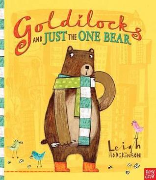 Goldilocks and Just the One Bear. Leigh Hodgkinson