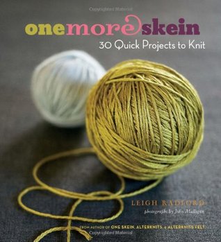 One More Skein: 30 Quick Projects to Knit (2009)