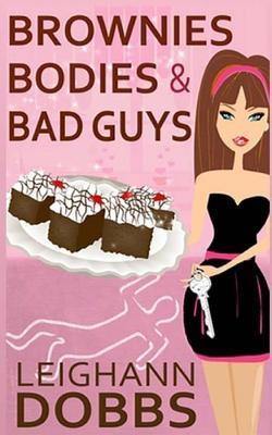 Brownies Bodies & Bad Guys: A Lexy Baker Bakery Cozy Mystery