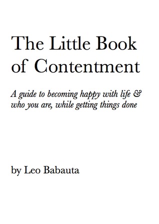 The Little Book of Contentment: A Guide to Becoming Happy with Life and Who You Are, While Getting Things Done (2000)