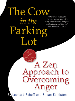 The Cow in the Parking Lot: A Zen Approach to Overcoming Anger (2010)