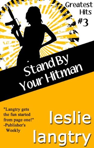 Stand By Your Hitman (Greatest Hits romantic mysteries book #3) (2013)
