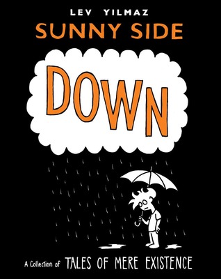 Sunny Side Down: A Collection of Tales of Mere Existence (2009)