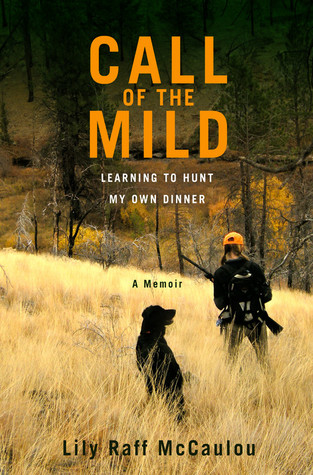 Call of the Mild: Learning to Hunt My Own Dinner (2012)