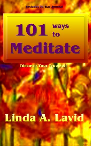 101 Ways to Meditate: Discover Your True Self (2010)