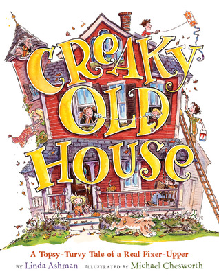 Creaky Old House: A Topsy-Turvy Tale of a Real Fixer-Upper (2009)