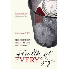 Health at Every Size: The Surprising Truth About Your Weight (2008)
