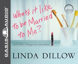 What's It Like to Be Married to Me? (Library Edition): And Other Dangerous Questions