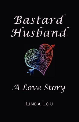 Bastard Husband: A Love Story (2009)