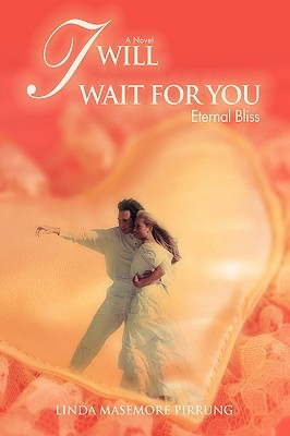 I Will Wait for You: Eternal Bliss (2006)