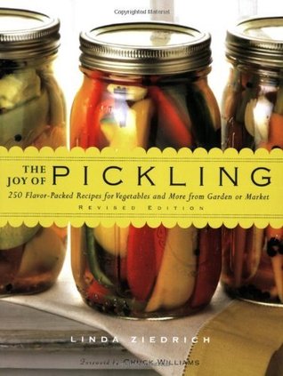 The Joy of Pickling: 250 Flavor-Packed Recipes for Vegetables and More from Garden or Market (Revised Edition) (2009)