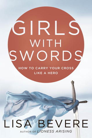 Girls with Swords: Why Women Need to Fight Spiritual Battles