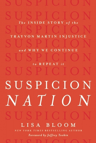Suspicion Nation: The Inside Story of the Trayvon Martin Injustice and Why We Continue to Repeat It (2014)