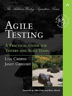 Agile Testing: A Practical Guide for Testers and Agile Teams (2008)