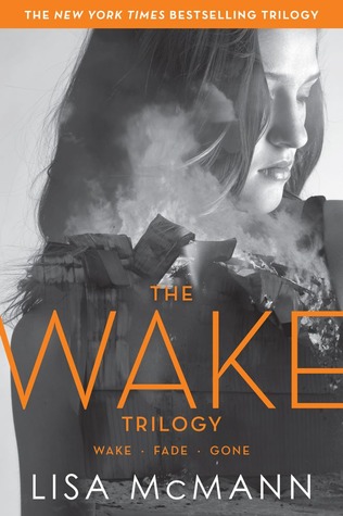 Lisa McMann: The Wake Trilogy: Wake; Fade; Gone