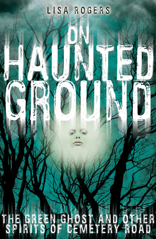 On Haunted Ground: The Green Ghost and Other Spirits of Cemetery Road (2012)