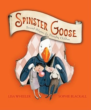Spinster Goose: Twisted Rhymes for Naughty Children (2011)