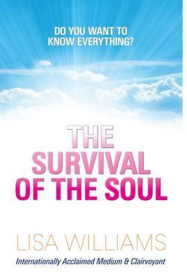 The Survival of the Soul. Lisa Williams