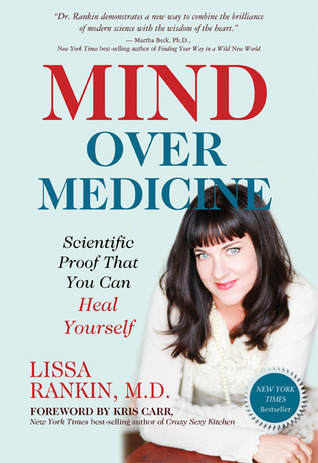 Mind Over Medicine: Scientific Proof That You Can Heal Yourself (2013)