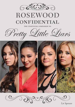 Rosewood Confidential: The Unofficial Companion to Pretty Little Liars