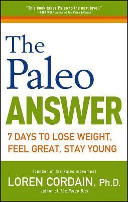 The Paleo Answer: 7 Days to Lose Weight, Feel Great, Stay Young (2000)