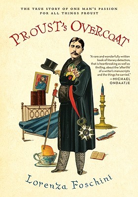 Proust's Overcoat: The True Story of One Man's Passion for All Things Proust (2010)