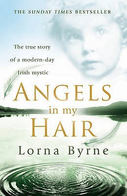 Angels in My Hair. Lorna Byrne (2008)