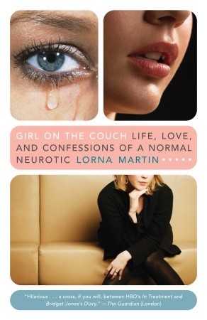 Girl on the Couch: Life, Love, and Confessions of a Normal Neurotic (2009)