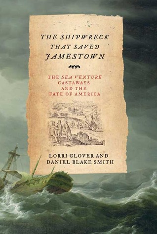 The Shipwreck That Saved Jamestown: The Sea Venture Castaways and the Fate of America (2008)