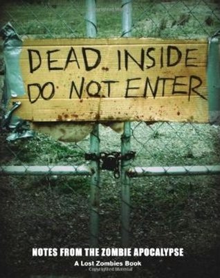 Dead Inside: Do Not Enter: Notes from the Zombie Apocalypse (2011)