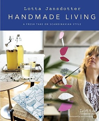 Lotta Jansdotter's Handmade Living: A Fresh Take on Scandinavian Style