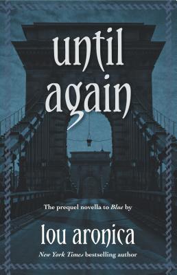 Until Again: The prequel novella to Blue